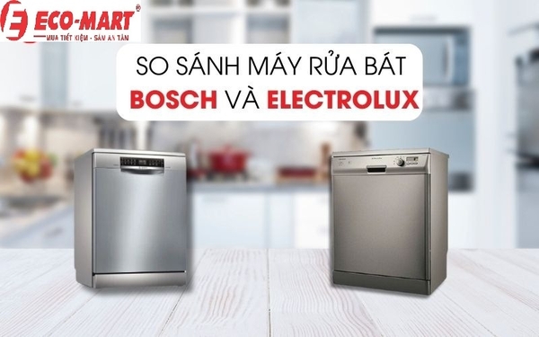 So sánh máy rửa bát Samsung DW60CG550FSGSV với máy rửa bát Electrolux ESF5512LOX