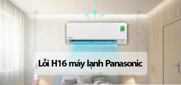 Khắc phục lỗi H16 trên điều hòa Panasonic có dễ không ?