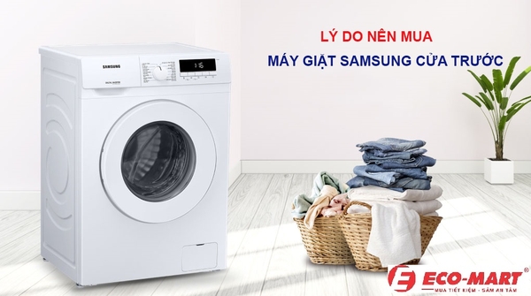 Lý do nên mua máy giặt Samsung cửa trước