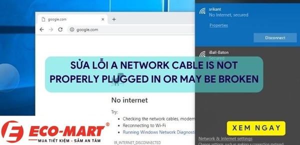 Máy tính báo lỗi A network cable is not properly plugged in or may be broken - Hướng dẫn cách sửa đơn giản
