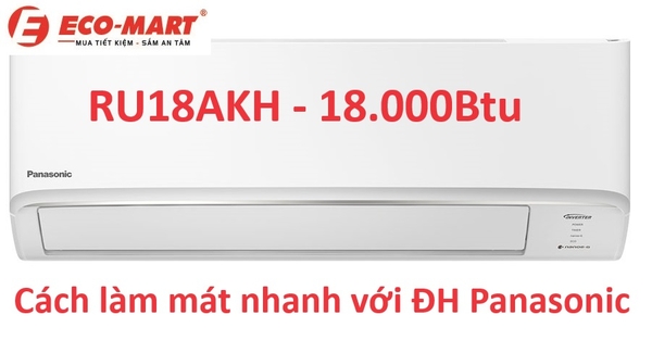 Cách làm mát nhanh trong phòng với điều hòa Panasonic RU18AKH