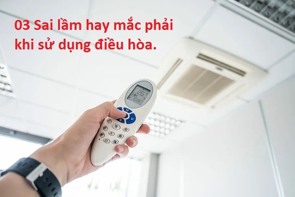 3 sai lầm nhiều người đang mắc phải khi sử dụng điều hòa