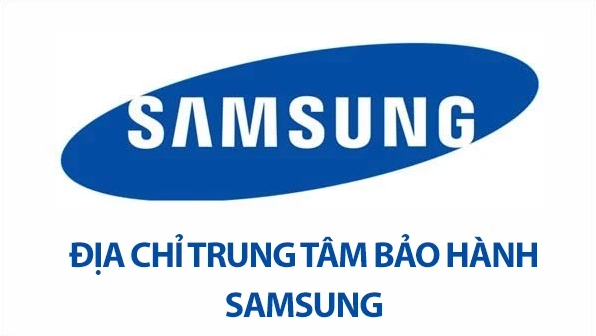 Các trung tâm bảo hành của Samsung trên toàn quốc