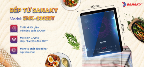 Bếp từ đơn Sanaky SNK-2302BT: Nấu nhanh, an toàn, phù hợp gia đình nhỏ và sinh viên