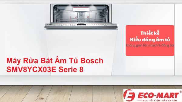 Đánh Giá Chi Tiết Máy Rửa Bát Âm Tủ Bosch SMV8YCX03E Serie 8