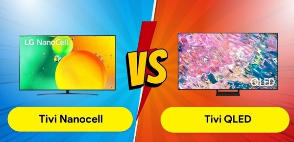 So sánh tivi Qled và Nano Cell trên tv LG
