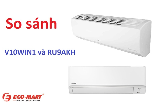 So sánh điều hòa 9000Btu của Panasonic RU9AKH và LG V10WIN1