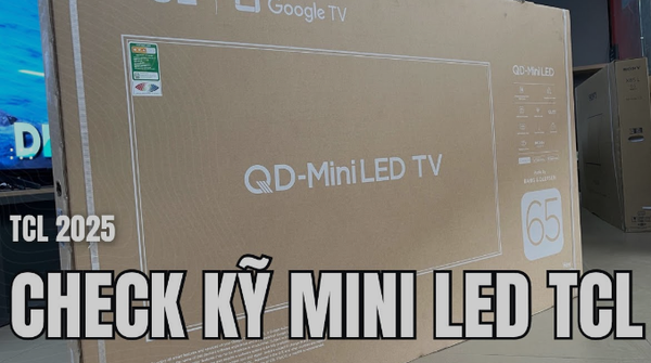 So sánh TCL C6K và TCL C755 (55 inch): Nên chọn TV Mini LED nào năm 2025?