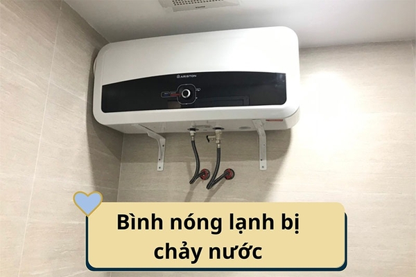 Bình nóng lạnh bị chảy nước: Nguyên nhân và cách xử lý