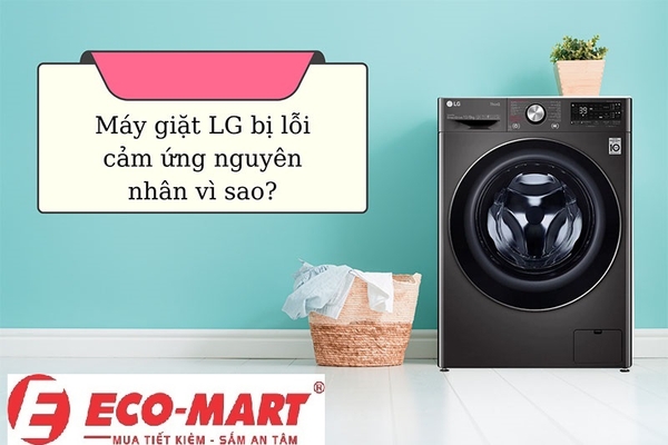 Máy giặt LG bị liệt cảm ứng phải làm sao?