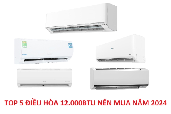 Top 5 điều hòa 12000Btu đáng mua nhất 2024