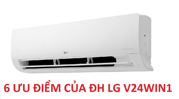 6 Ưu điểm nổi bật của điều hòa LG 24000Btu 1 chiều inverter V24WIN1