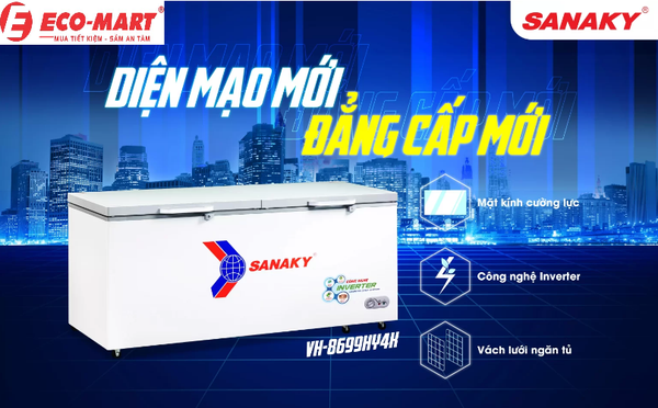5 Ưu điểm của tủ đông Sanaky VH-8699HY4K mà bạn nên biết