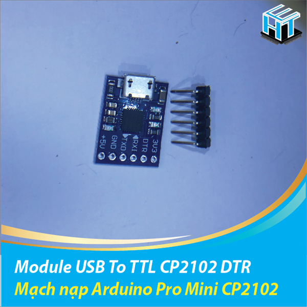 Mạch nạp Arduino Pro Mini CP2102 / Module USB To TTL CP2102 DTR HTE ...