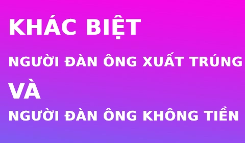 KHÁC BIỆT GIỮA NGƯỜI ĐÀN ÔNG XUẤT CHÚNG VÀ NGƯỜI ĐÀN ÔNG KHÔNG CÓ TIỀN ĐỒ