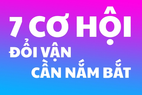 7 CƠ HỘI "ĐỔI VẬN" CẦN NẮM BẮT TRONG ĐỜI: 18, 23, 30, 37, 45, 52 và 65 TUỔI