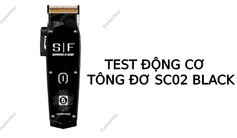 Test động cơ tông đơ cắt tóc SC02 Black