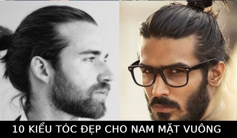Bỏ túi 10 kiểu tóc phong độ, lịch lãm cho nam mặt vuông