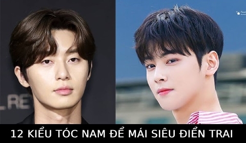 12 Kiểu tóc nam để mái siêu đẹp, trẻ trung, năng động