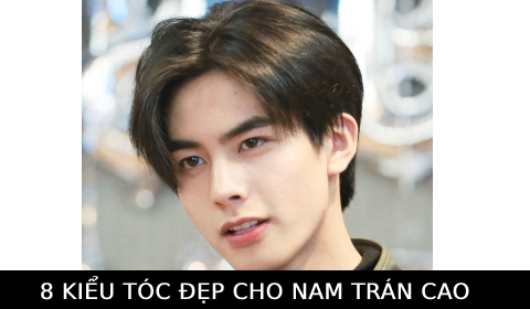 8 Kiểu tóc đẹp, nam tính, lịch lãm dành cho phái mạnh có trán cao