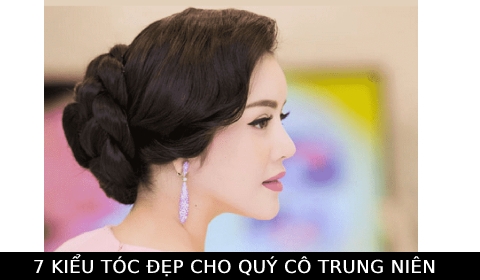 Tổng hợp 7 kiểu tóc đẹp, quý phái, quyến rũ cho phụ nữ tuổi trung niên