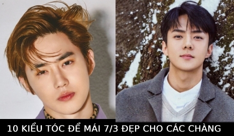 Bóc phốt 10 kiểu tóc để mái 7/3 đẹp, lịch lãm, cá tính cho các chàng