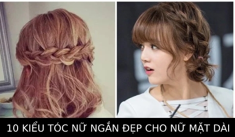 10 Kiểu tóc ngắn siêu đẹp, nữ tính, năng động cho các nàng mặt dài