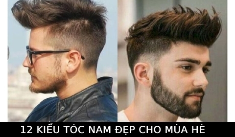 12 Kiểu tóc nam đẹp, gọn gàng, cá tính cho các chàng vào mùa Hè
