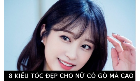 Gợi ý 8 kiểu tóc đẹp, che khuyết điểm cực tốt cho các nàng có gò má cao