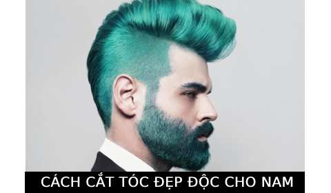 Cách tạo kiểu tóc ĐẸP ĐỘC LẠ cho nam