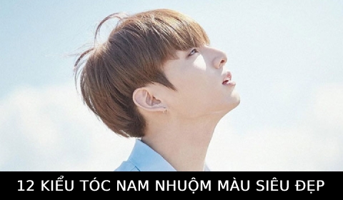 Điểm danh 12 Kiểu tóc nam nhuộm màu siêu điển trai, trẻ trung, thời thượng thịnh hành nhất hiện nay