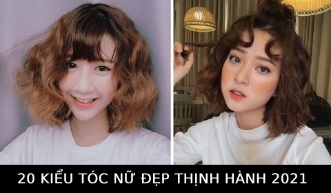 Bỏ túi ngay 20 Kiểu tóc nữ xinh lung linh như minh tinh thịnh hành nhất 2021