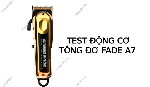 Test động cơ Tông đơ pin cắt tóc lưỡi kép A7 Gold