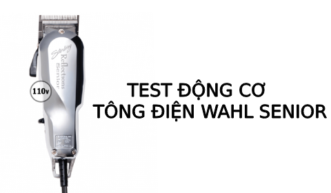 Test động cơ Tông đơ điện Wahl senior chính hãng