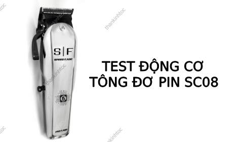 Test động cơ Tông đơ không dây cắt tóc lưỡi đa năng SC08
