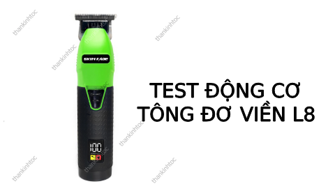 Test động cơ tông viền Skin fade L8