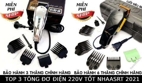 TOP 3 tông đơ điện 220V cắt tóc chuyên nghiệp, chính hãng tốt nhất hiện nay