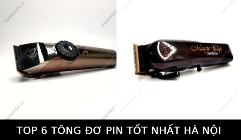 TOP 6 tông đơ pin cắt tóc chuyên nghiệp chính hãng an toàn tại nhà tốt nhất Hà Nội