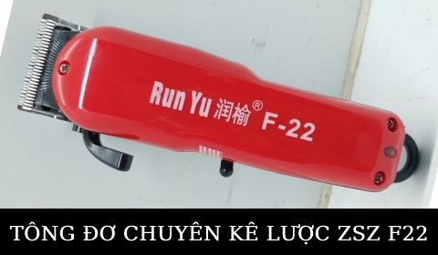 TÔNG ĐƠ LƯỠI ĐƠN CHUYÊN KÊ LƯỢC ĐI KHUNG HỚT TÓC ZSZ F22