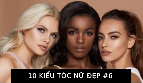 KIỂU TÓC NỮ ĐẸP ĐẾN TỪ CHUYÊN GIA HÀNG ĐẦU THẾ GIỚI #6