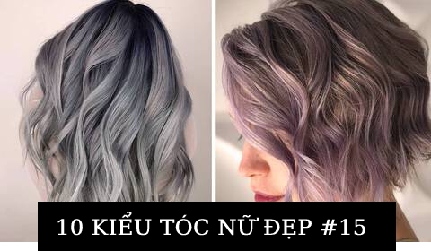 KIỂU TÓC NỮ ĐẸP ĐẾN TỪ CHUYÊN GIA HÀNG ĐẦU THẾ GIỚI #15