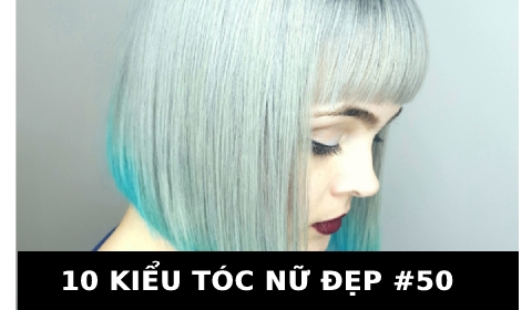 KIỂU TÓC NỮ ĐẸP ĐẾN TỪ CHUYÊN GIA HÀNG ĐẦU THẾ GIỚI #50