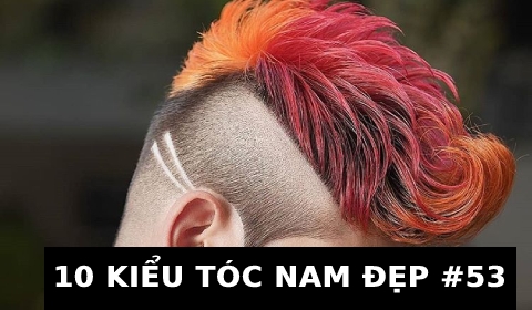 KIỂU TÓC NAM ĐẸP ĐẾN TỪ CHUYÊN GIA HÀNG ĐẦU THẾ GIỚI #53