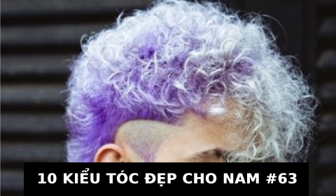 KIỂU TÓC NAM ĐẸP ĐẾN TỪ CHUYÊN GIA HÀNG ĐẦU THẾ GIỚI #63