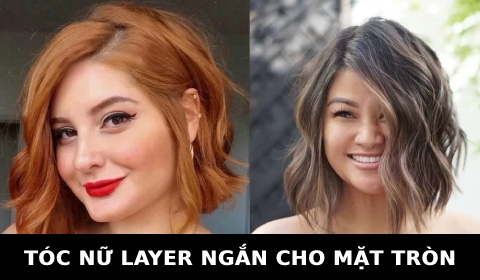 Tóc nữ kiểu ngắn Layer đẹp mới nhất cho mặt tròn