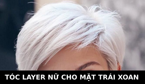 Tóc nữ kiểu ngắn Layer đẹp cho mặt trái xoan