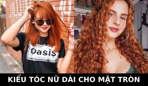 Kiểu tóc nữ dài cho mặt Tròn