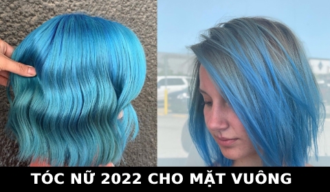 Tóc nữ đẹp mới nhất 2022 cho mặt vuông