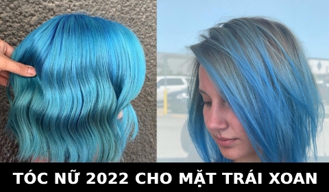 Tóc nữ kiểu đẹp mới nhất 2022 cho mặt trái xoan