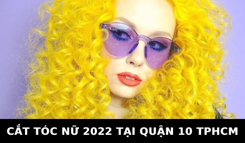 Cắt tóc nữ đẹp 2022 ở tại quận 10 TPHCM SÀI GÒN